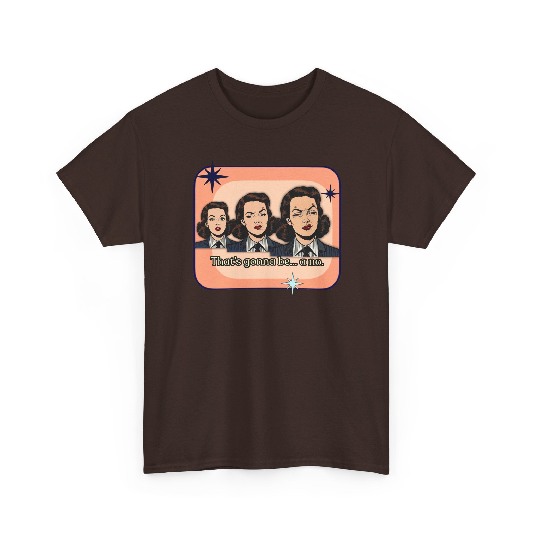 That's Gonna Be a No Retro Tee — Vintage Style Graphic Tee