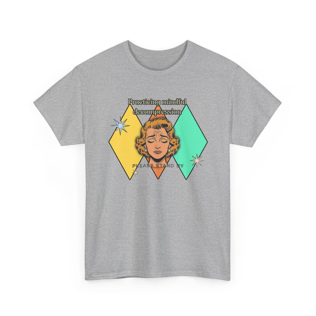 Practicing Mindful Decompression Retro Tee — Please Stand By-Self Care Graphic Tee