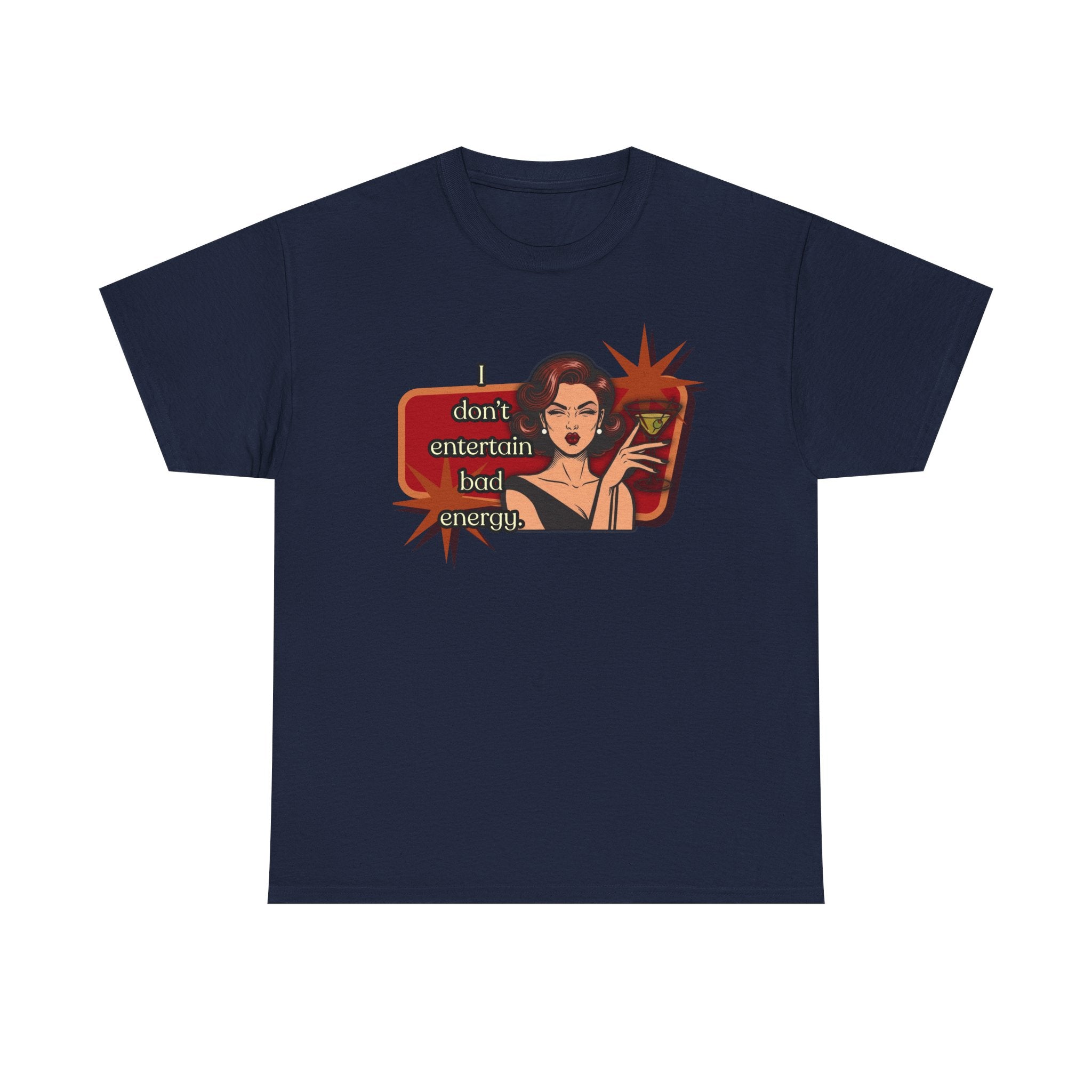 I Don't Entertain Bad Energy Retro Tee — Vintage Style Graphic Tee