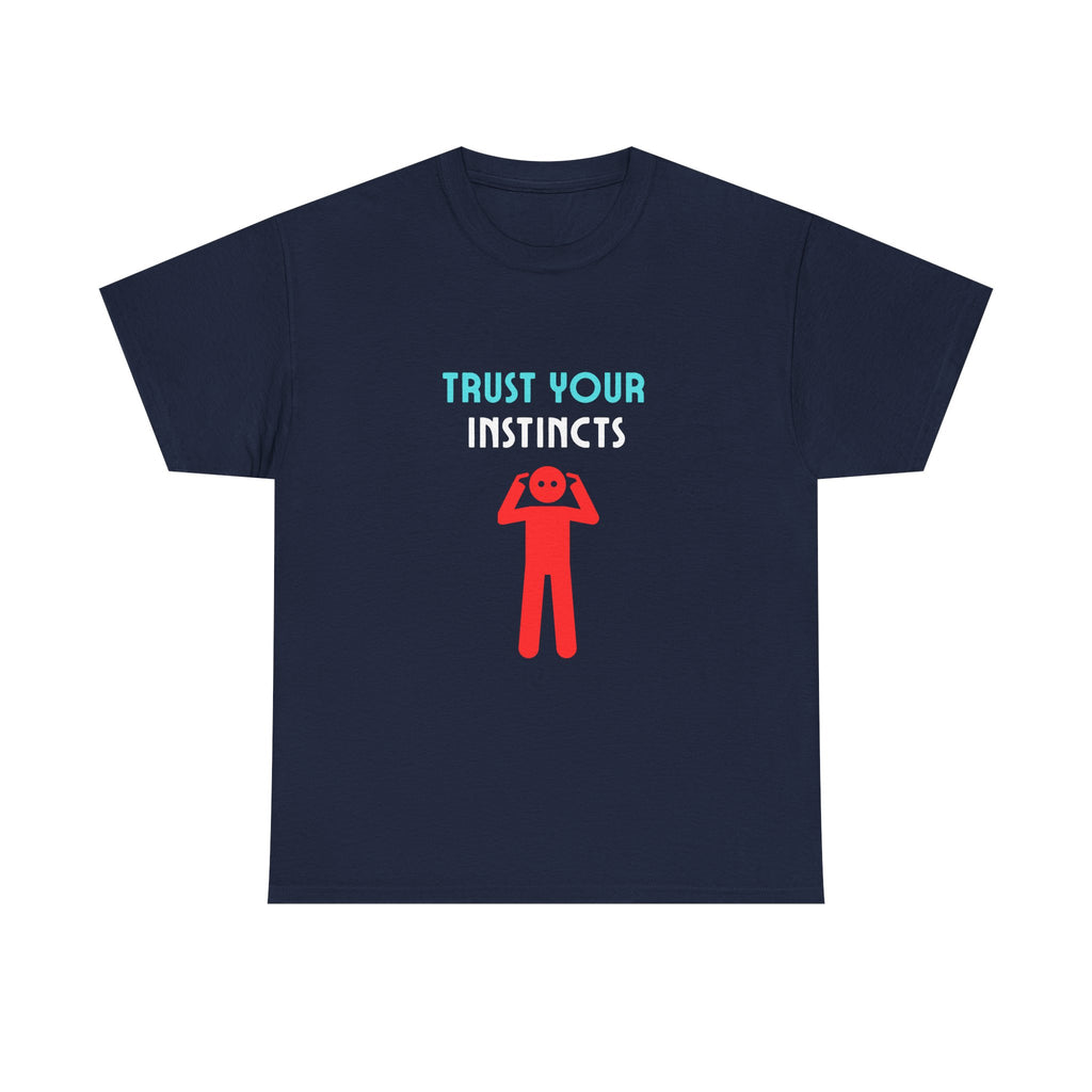 Trust Your Instincts - Graphic Tee