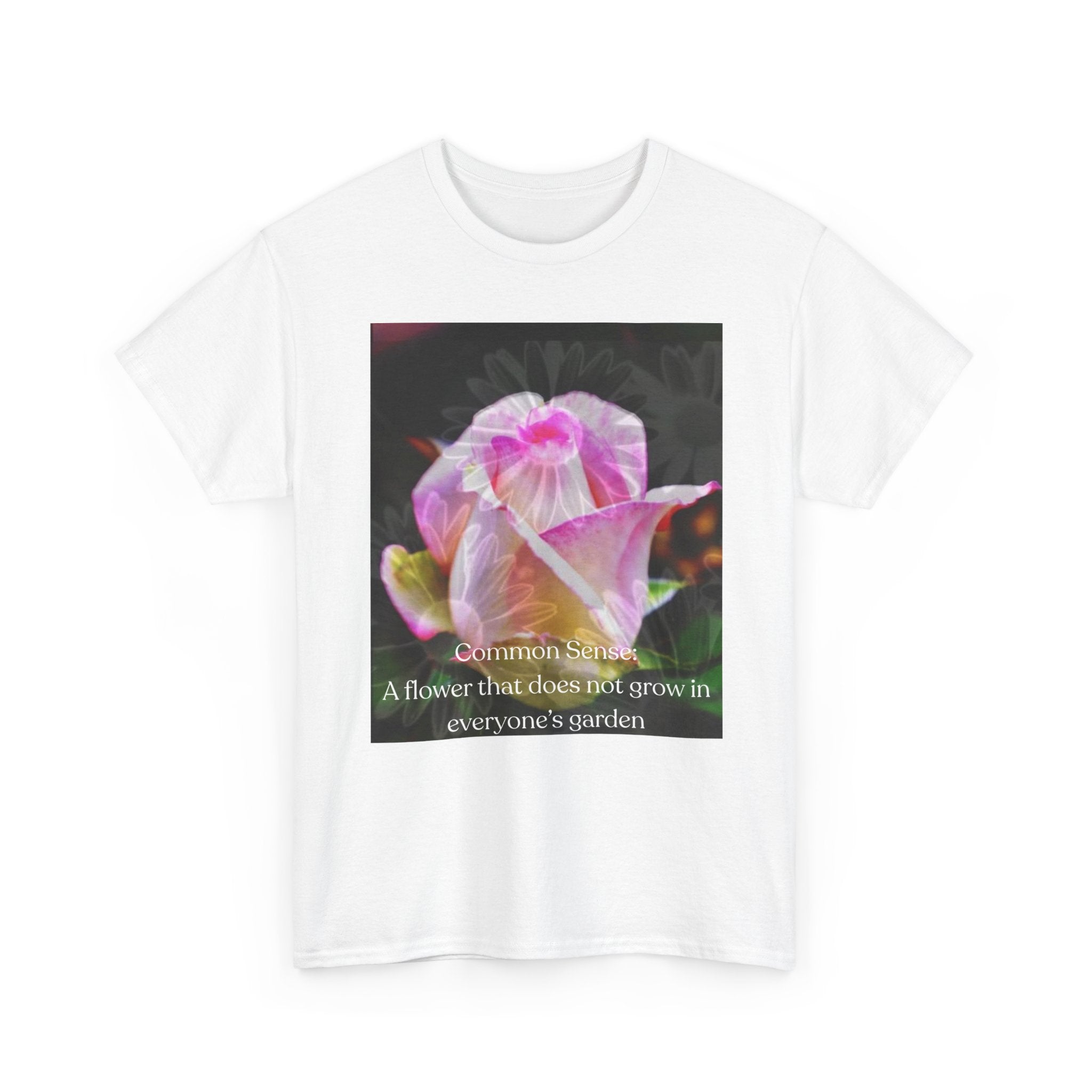 Inspirational Flower Graphic Tee - "A Flower That Didn't Grow in Everyone's Garden"