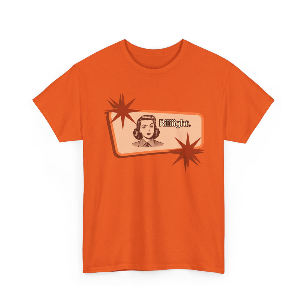 "Riiiiight" Funny Graphic Tee | Vintage, Sarcastic Humor Shirt