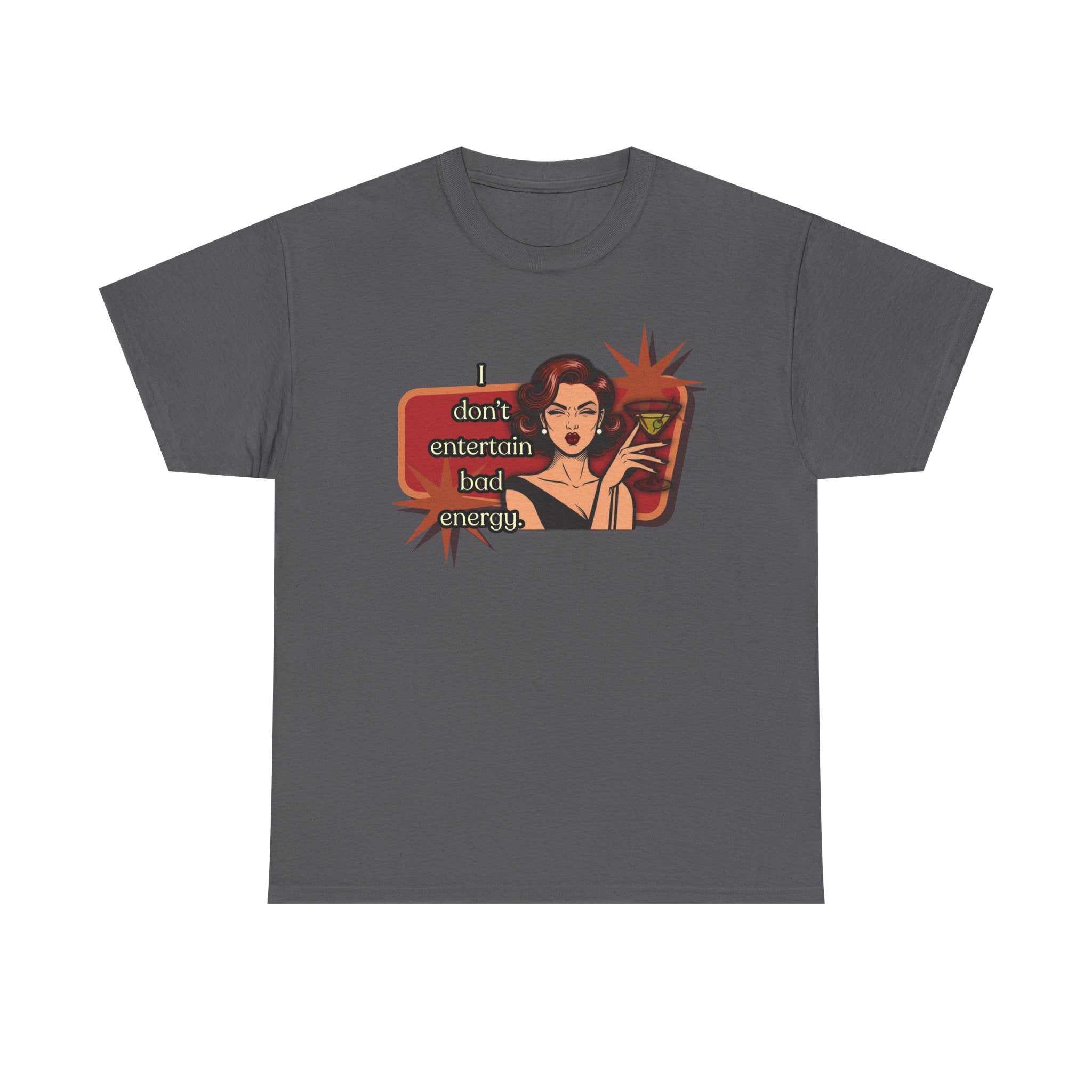 I Don't Entertain Bad Energy Retro Tee — Vintage Style Graphic Tee