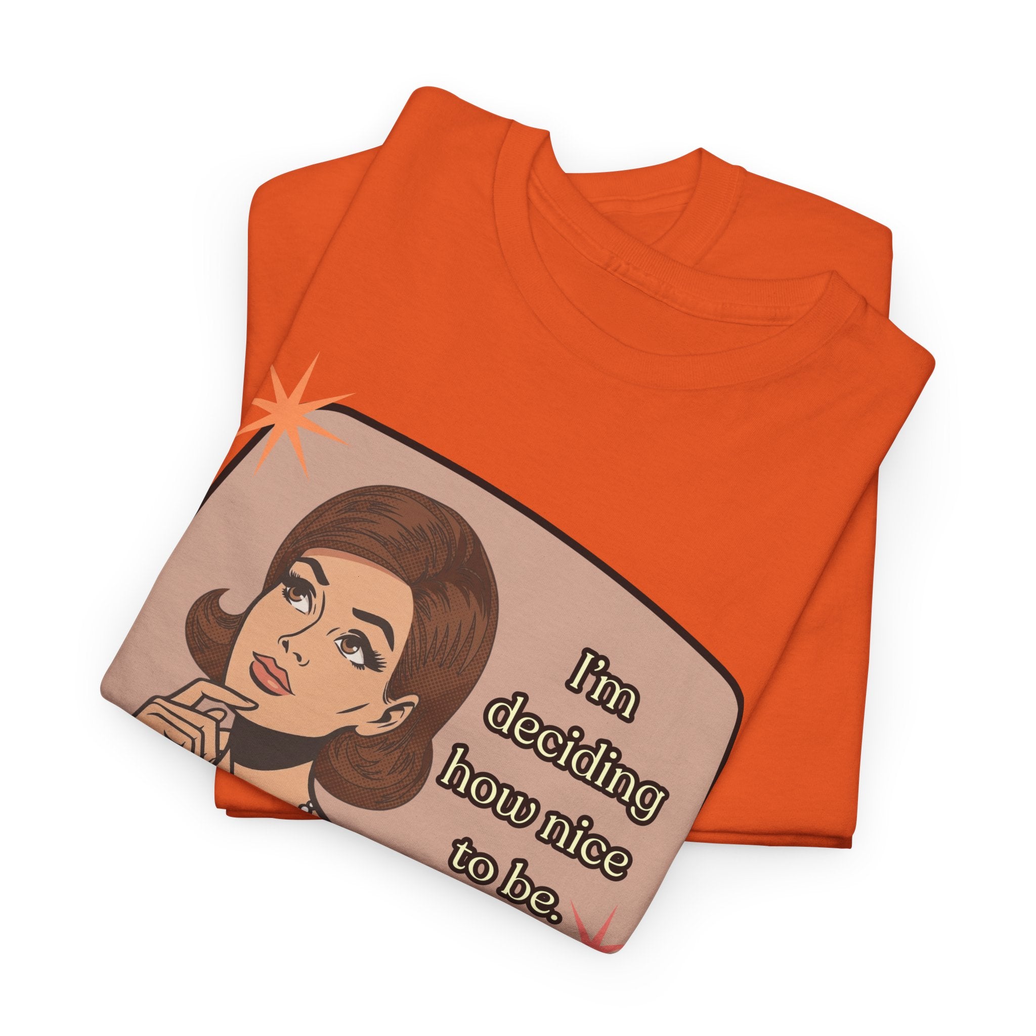 I'm Deciding How Nice I Want to Be Retro Tee - Vintage Style Graphic Tee