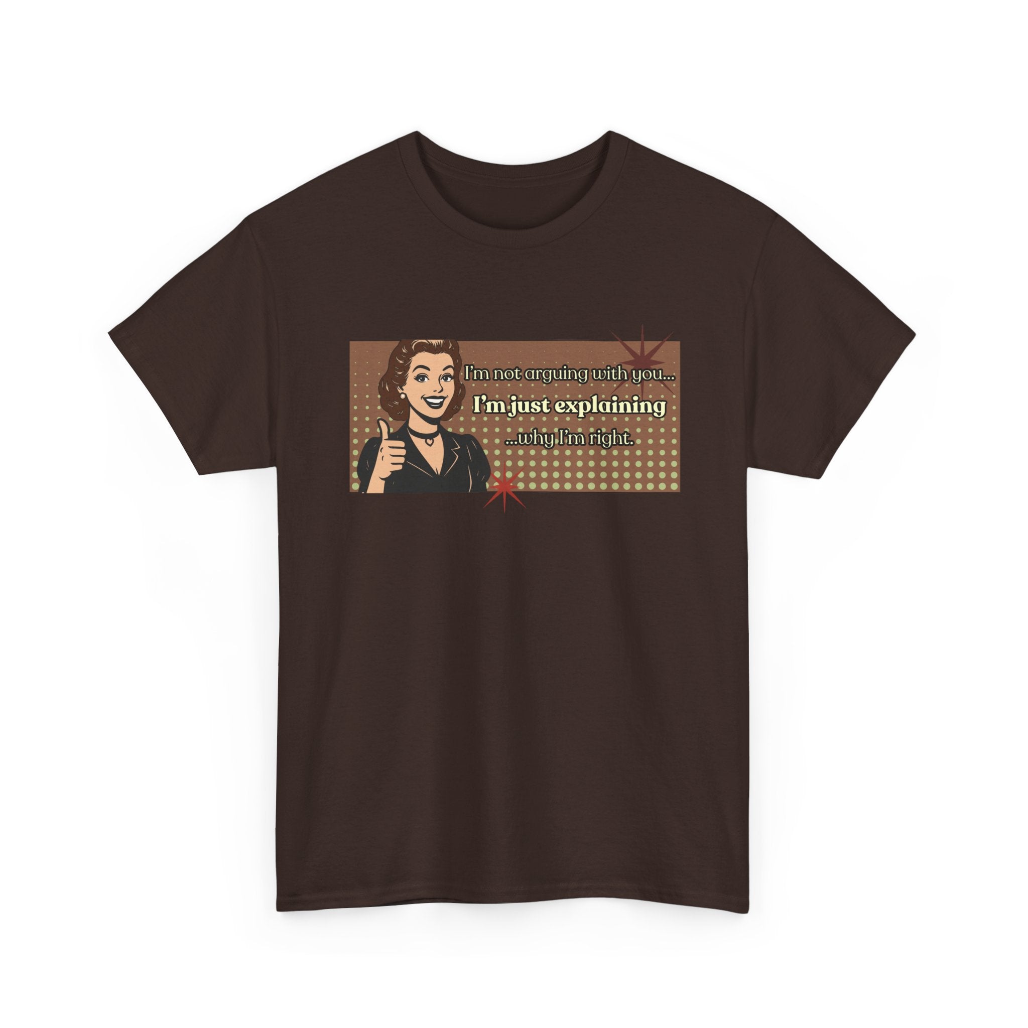 I'm Not Arguing Retro Graphic Tee — I'm Explaining Why I'm Right Vintage Style Tee