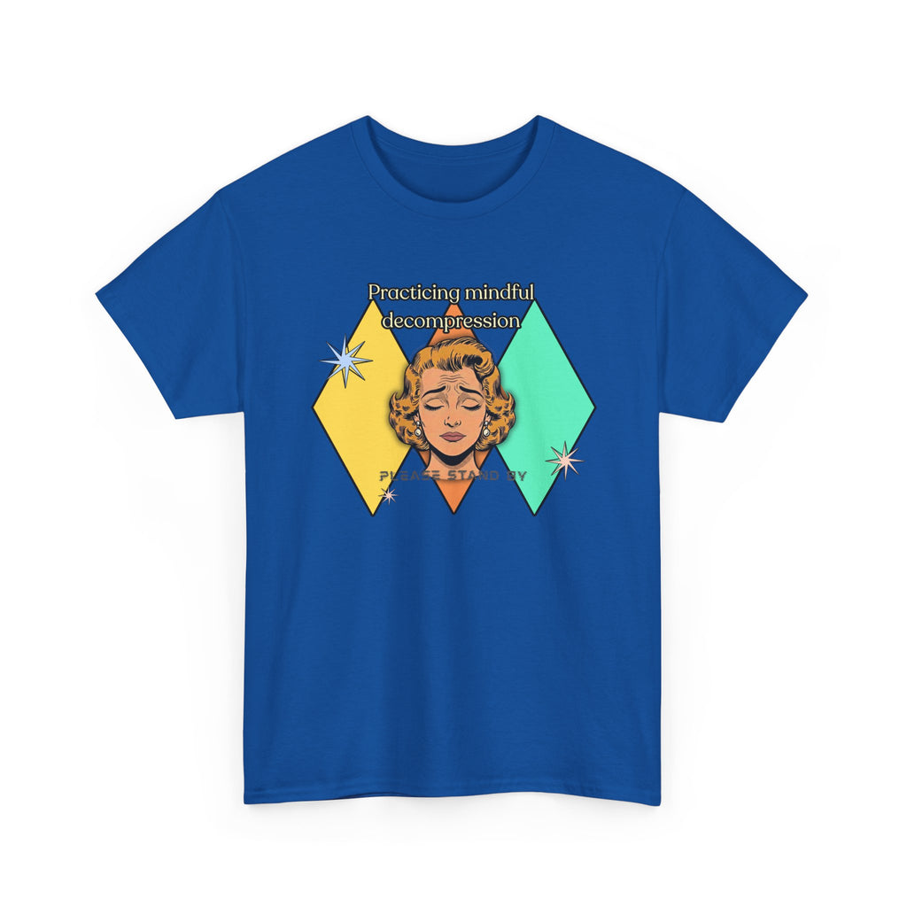 Practicing Mindful Decompression Retro Tee — Please Stand By-Self Care Graphic Tee