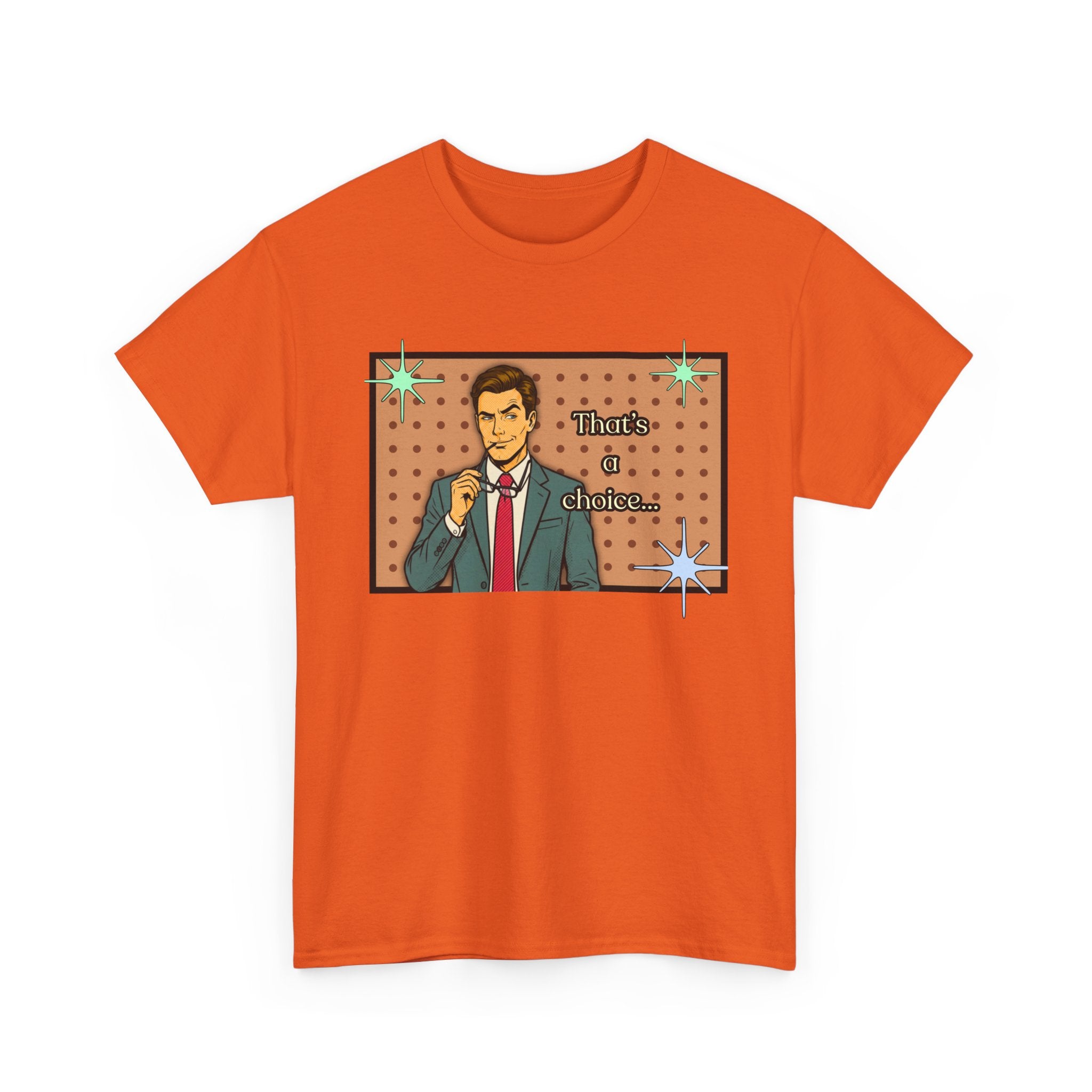 That's a Choice Retro T-Shirt - Vintage Style Graphic Tee