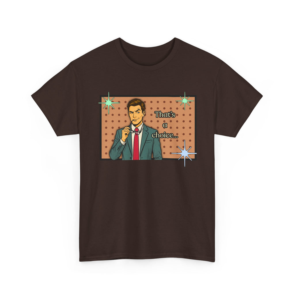 That's a Choice Retro T-Shirt - Vintage Style Graphic Tee