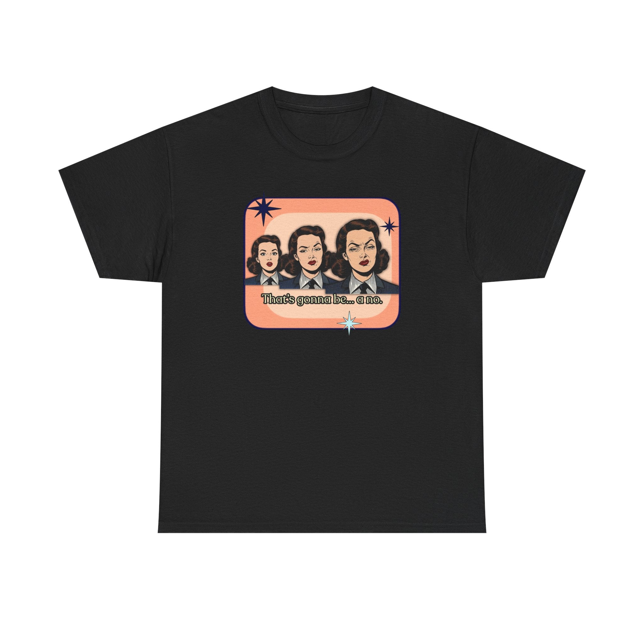 That's Gonna Be a No Retro Tee — Vintage Style Graphic Tee