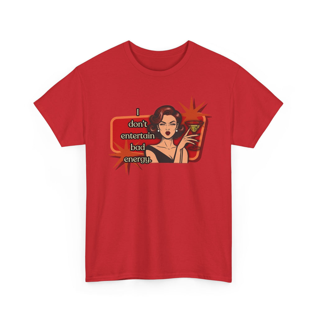 I Don't Entertain Bad Energy Retro Tee — Vintage Style Graphic Tee