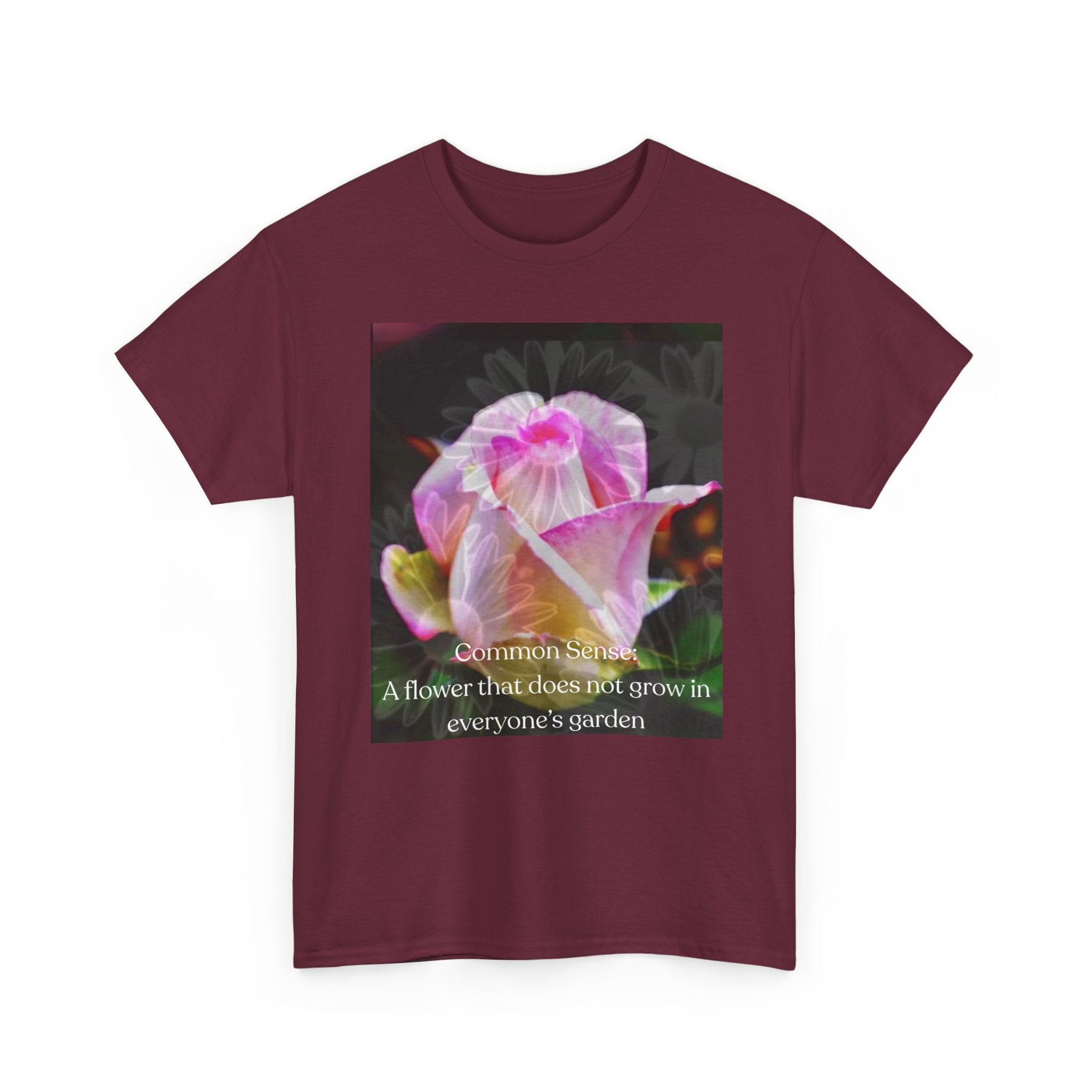 Inspirational Flower Graphic Tee - "A Flower That Didn't Grow in Everyone's Garden"