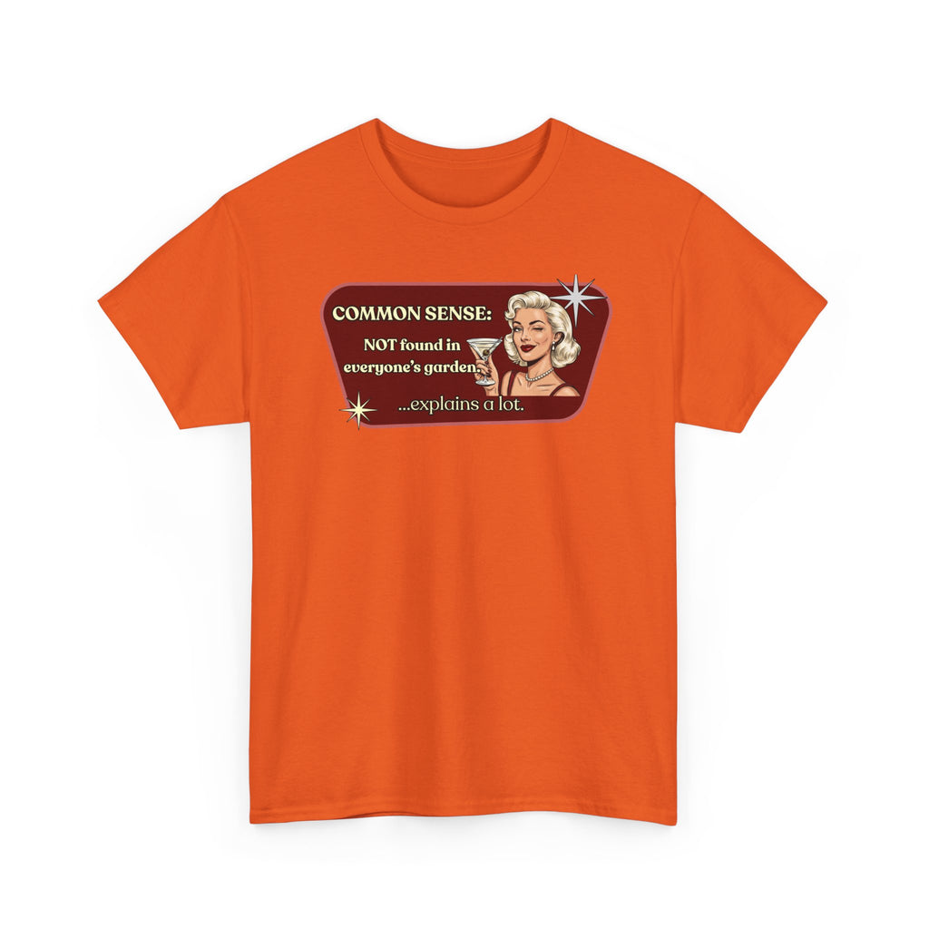 Common Sense: Not Found in Everyone's Garden Retro Tee — Vintage Style Graphic Tee