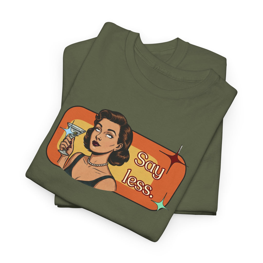 Say Less Retro Tee — Vintage Style Graphic Tee