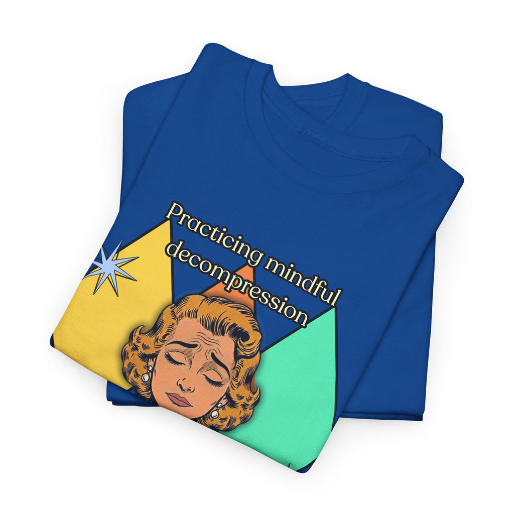 Practicing Mindful Decompression Retro Tee — Please Stand By-Self Care Graphic Tee