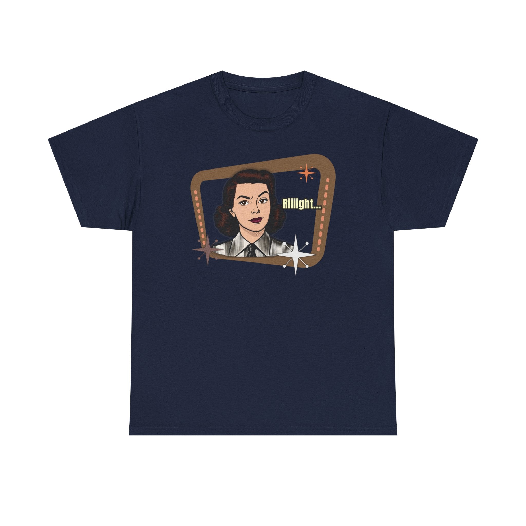Riiiight... Retro Tee  – Vintage Style Graphic Tee
