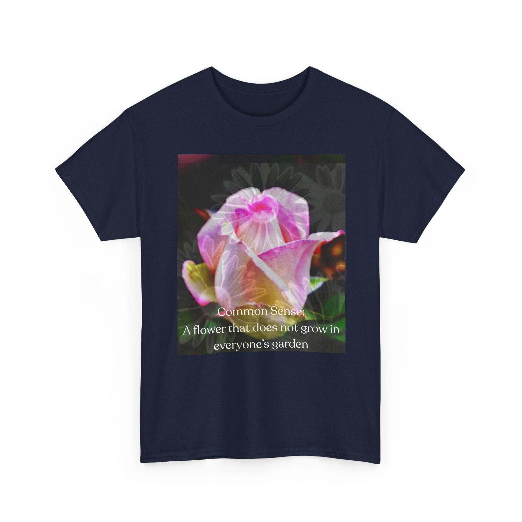 Inspirational Flower Graphic Tee - "A Flower That Didn't Grow in Everyone's Garden"