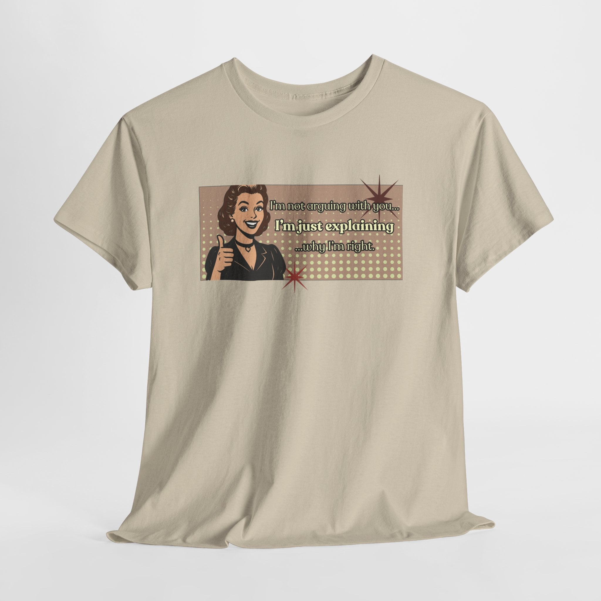 I'm Not Arguing Retro Graphic Tee — I'm Explaining Why I'm Right Vintage Style Tee