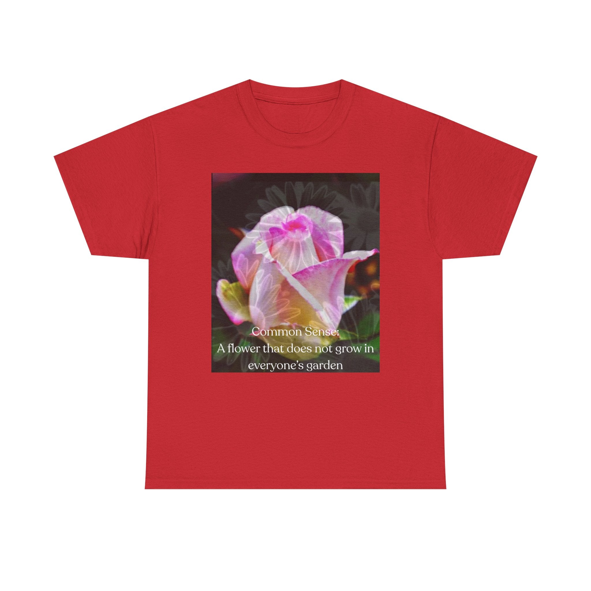 Inspirational Flower Graphic Tee - "A Flower That Didn't Grow in Everyone's Garden"