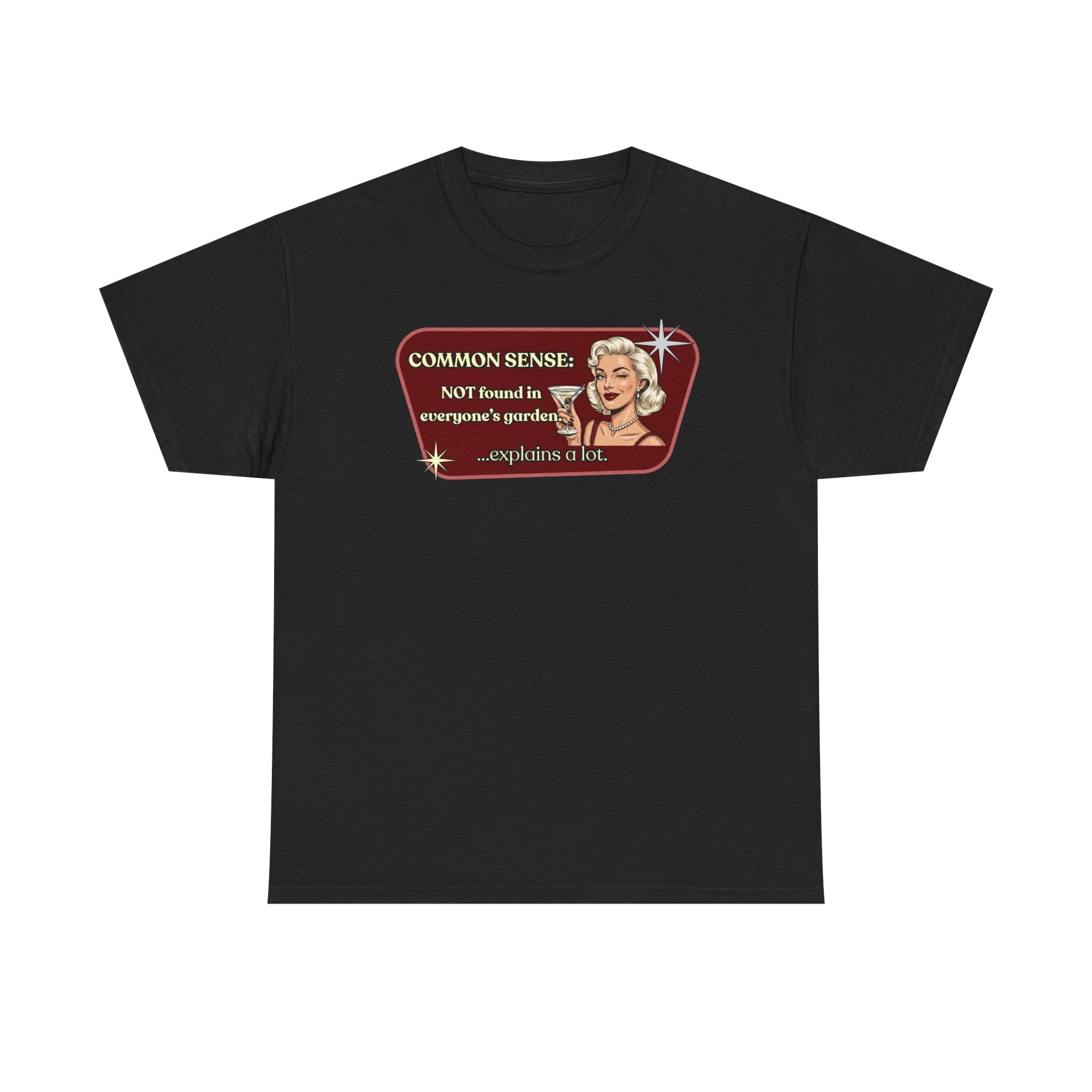 Common Sense: Not Found in Everyone's Garden Retro Tee — Vintage Style Graphic Tee