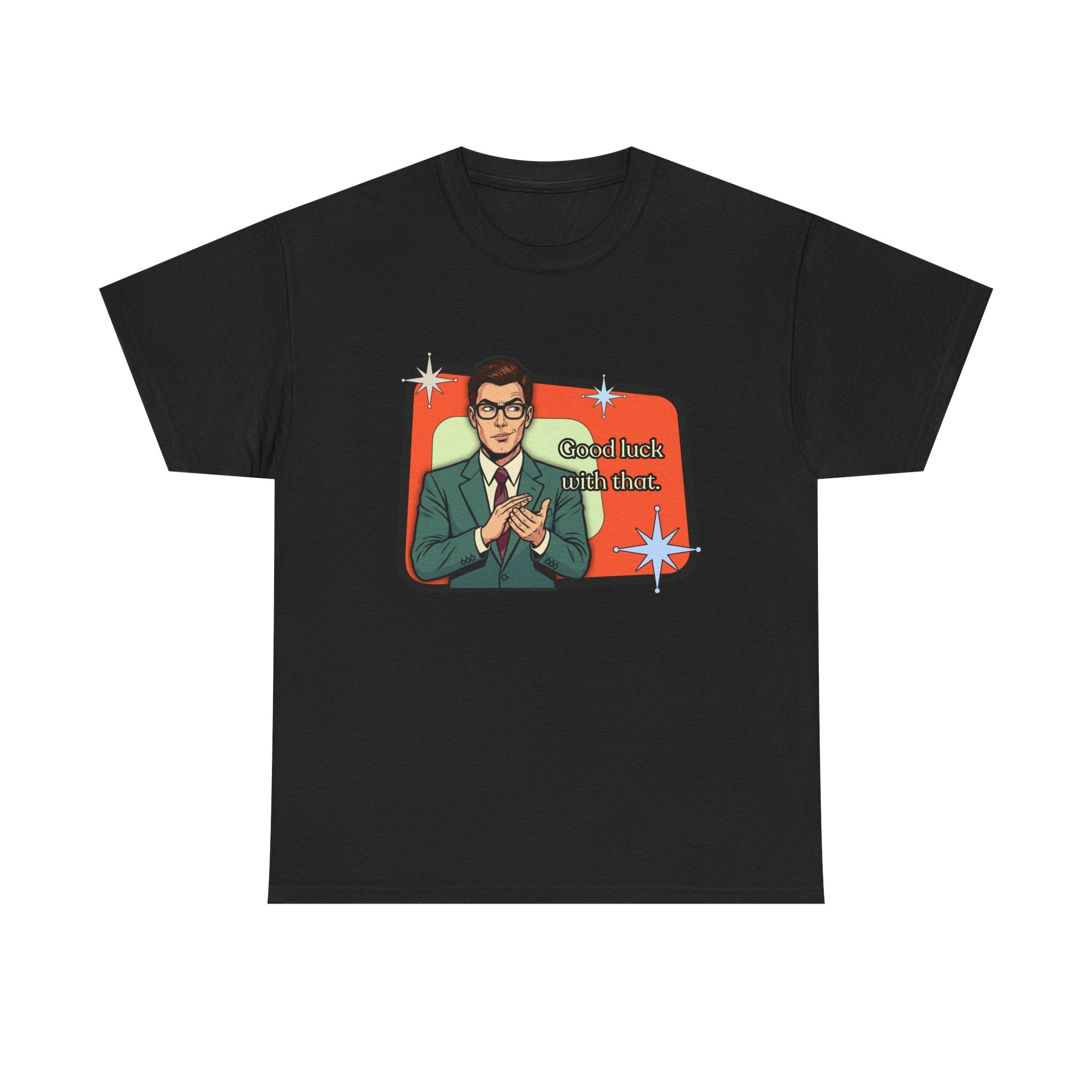Good Luck With That Retro Tee — Vintage Style Graphic Tee