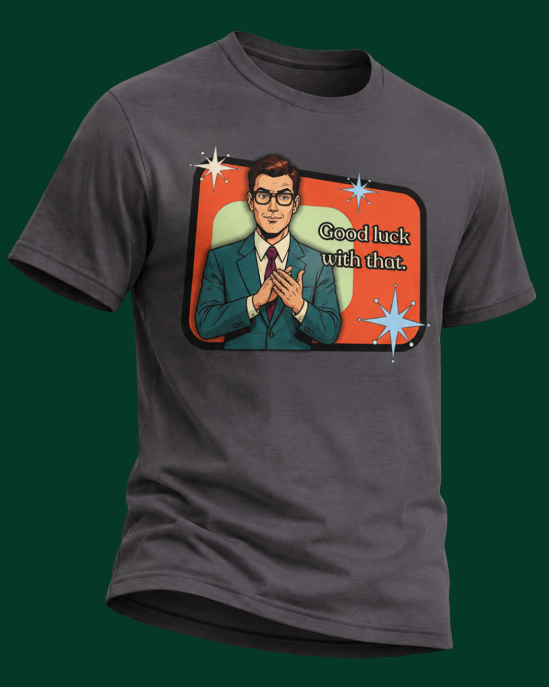 Good Luck With That Retro Tee — Vintage Style Graphic Tee
