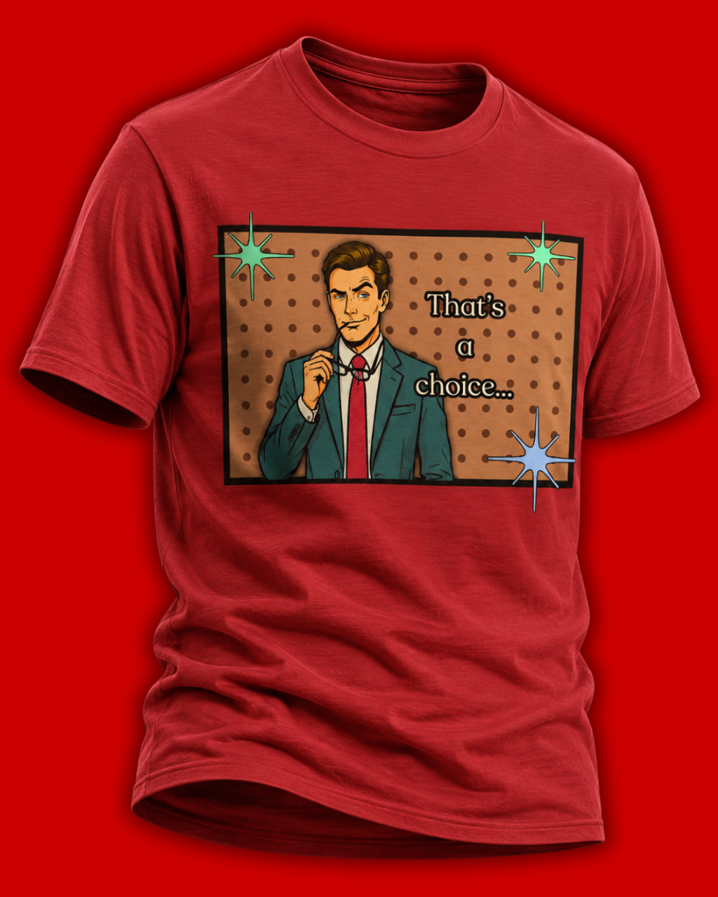 That's a Choice Retro T-Shirt - Vintage Style Graphic Tee