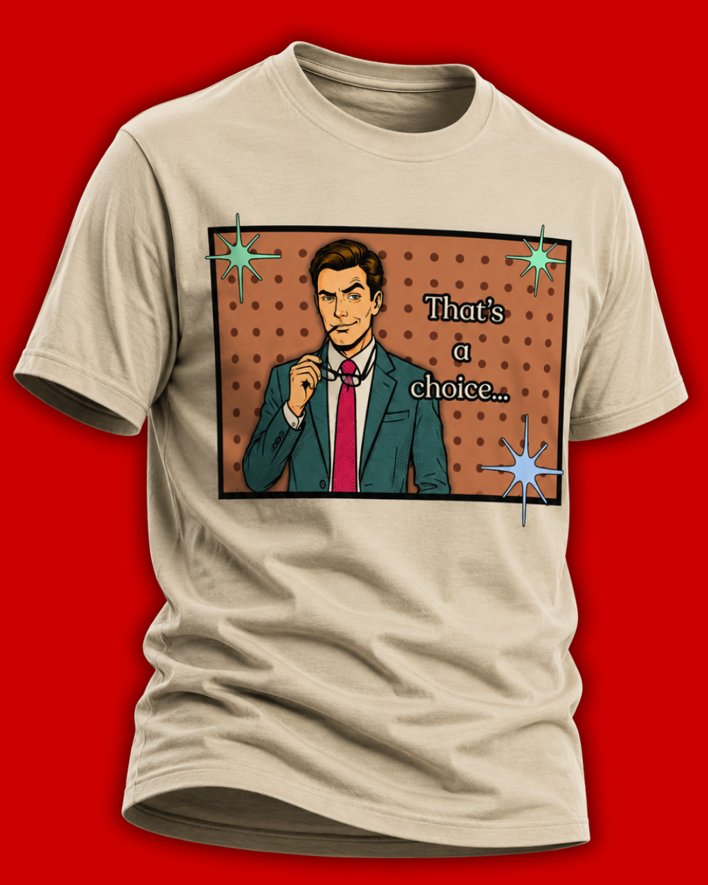 That's a Choice Retro T-Shirt - Vintage Style Graphic Tee