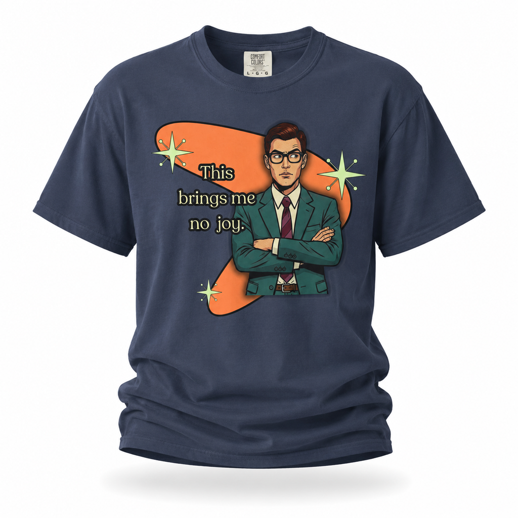 This Brings Me No Joy Retro T-Shirt – Curated and RefinedGraphic Tee