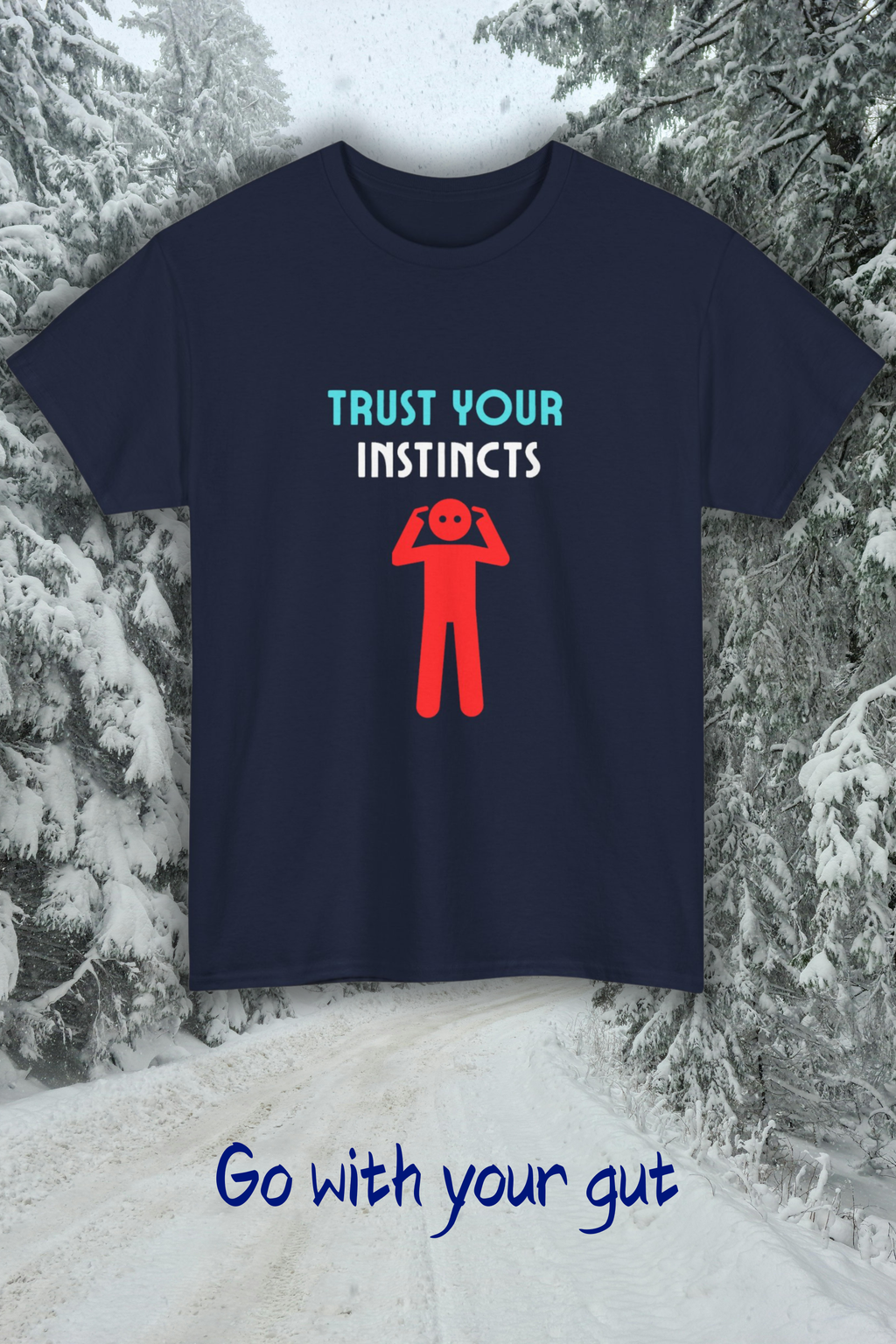 Trust Your Instincts - Graphic Tee