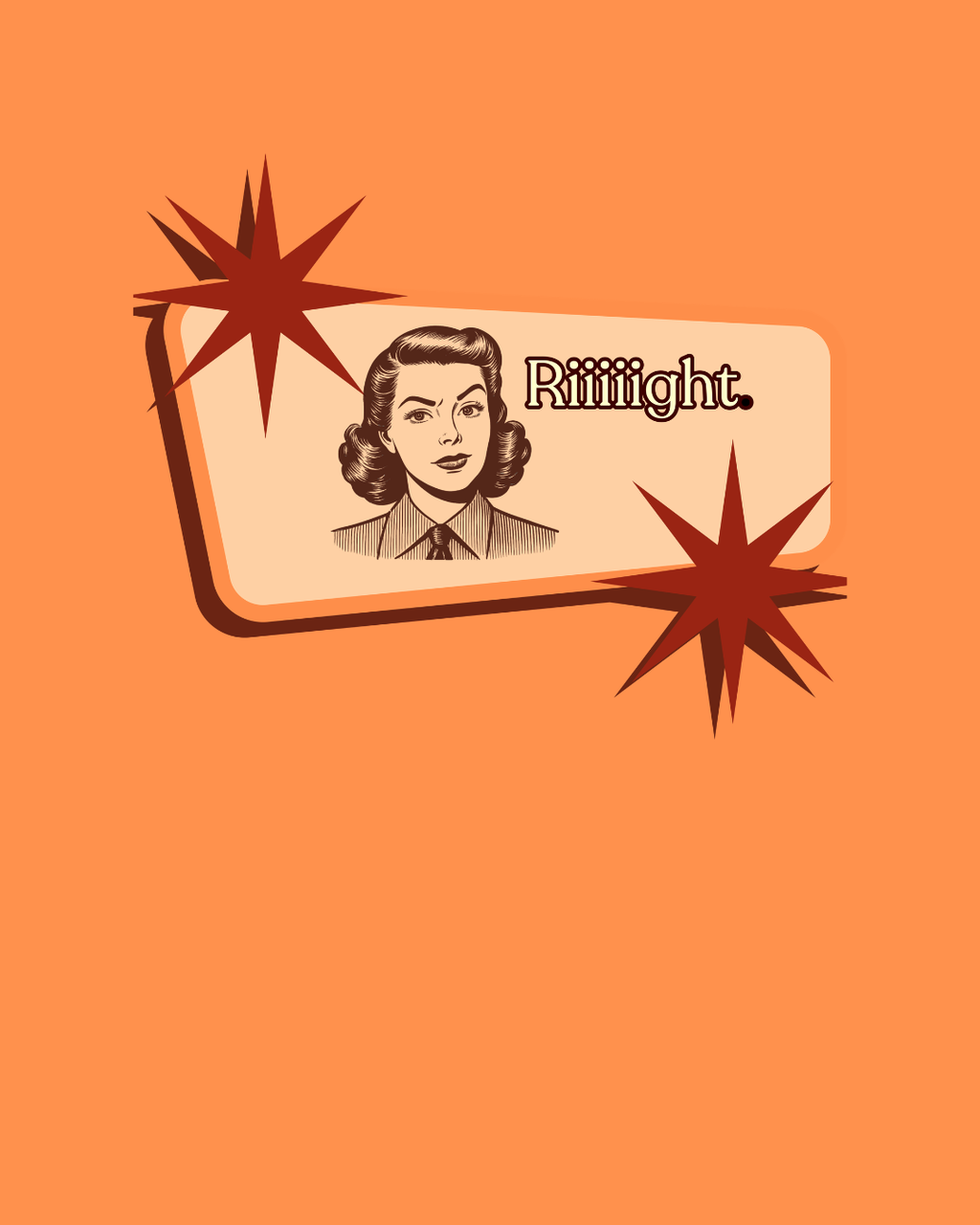 "Riiiiight" Funny Graphic Tee | Vintage, Sarcastic Humor Shirt