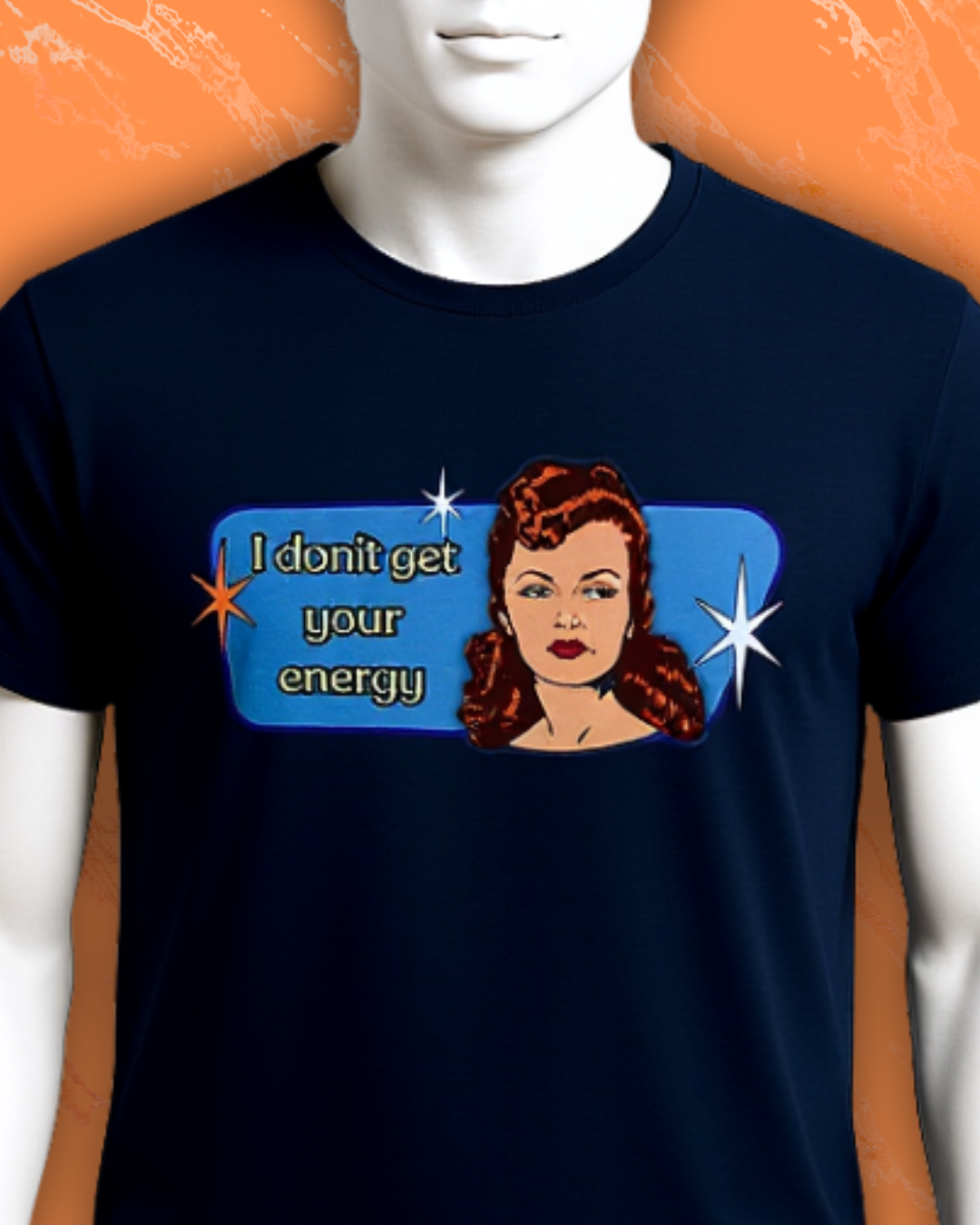 I Don't Get Your Energy Retro Tee — Vintage Style Graphic Tee